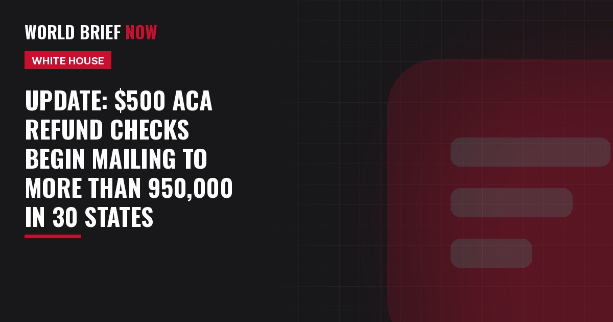 Update: $500 ACA refund checks begin mailing to more than 950,000 in 30 states