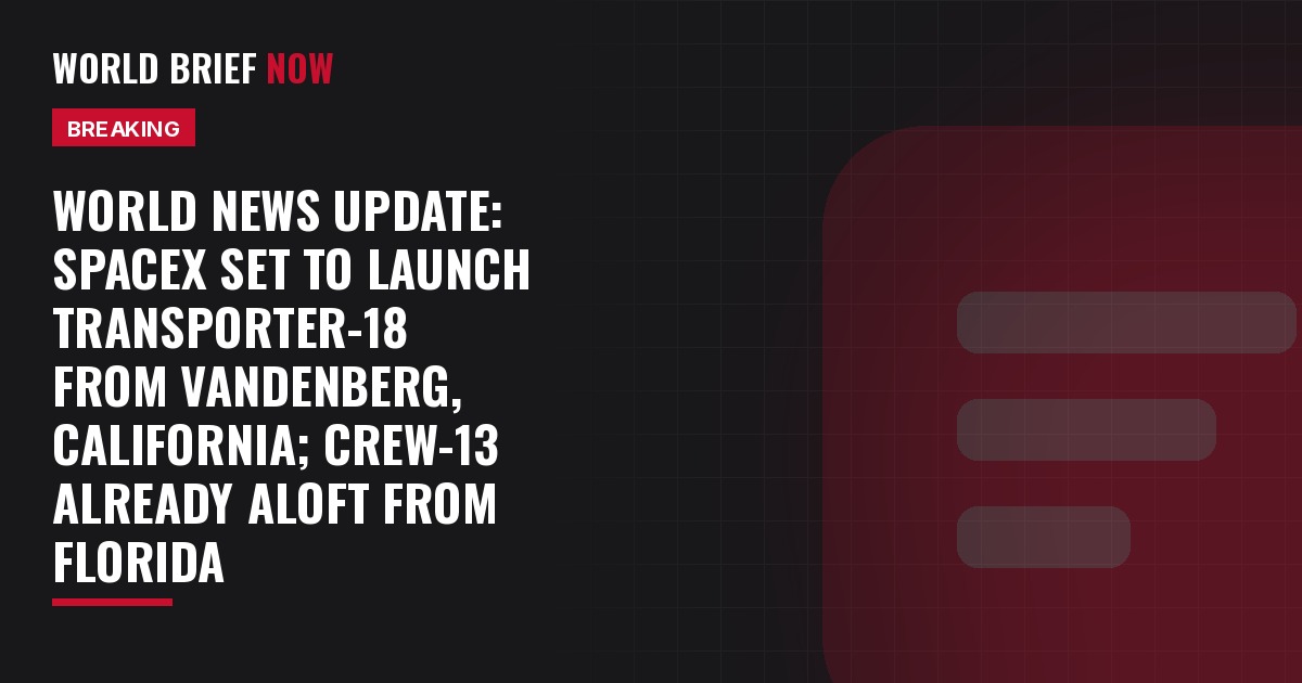 World News Update card: SpaceX Transporter-18 set to launch from Vandenberg, California