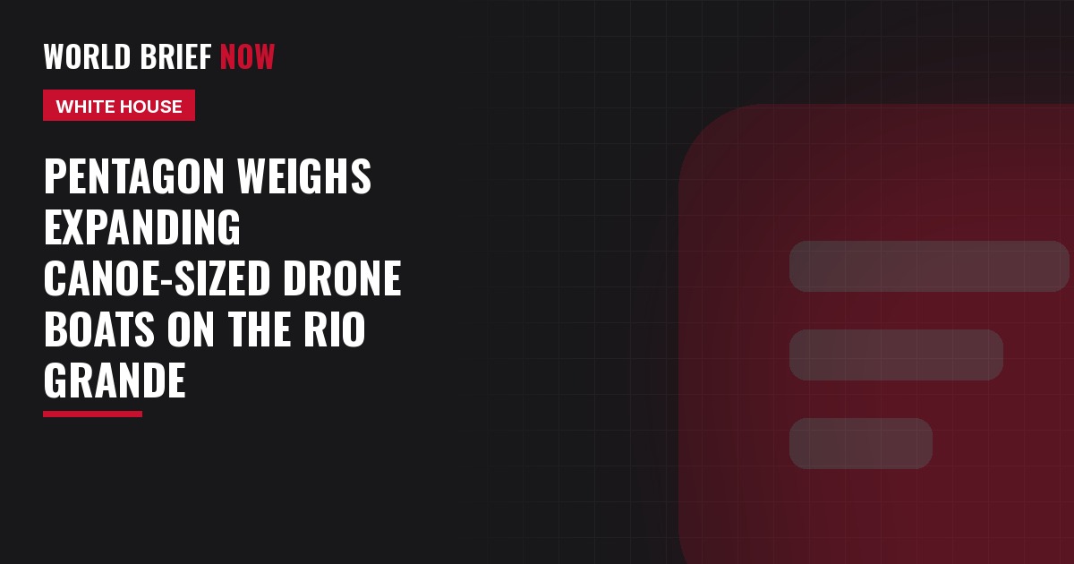 Pentagon weighs expanding canoe-sized drone boats on the Rio Grande