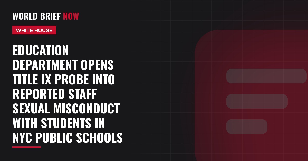 Education Department opens Title IX probe into reported staff sexual misconduct with students in NYC public schools